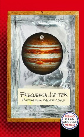 Frecuencia Júpiter, de Martha Rivalpalacio