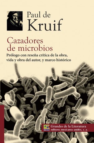 Los cazadores de microbios, Paul de Kruift